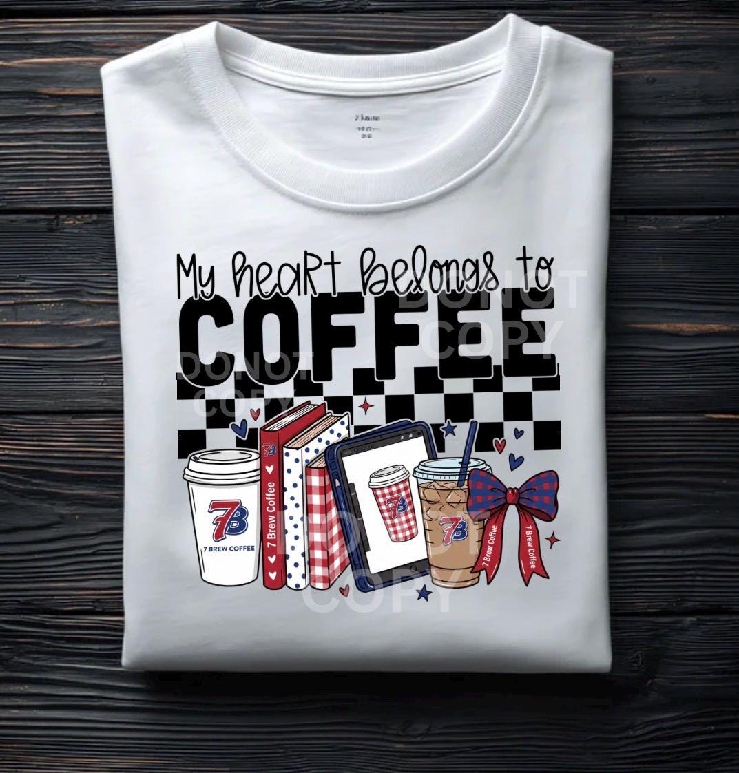 7 Brew Coffee Lover Shirt, My Heart Belongs to Coffee Graphic Tee