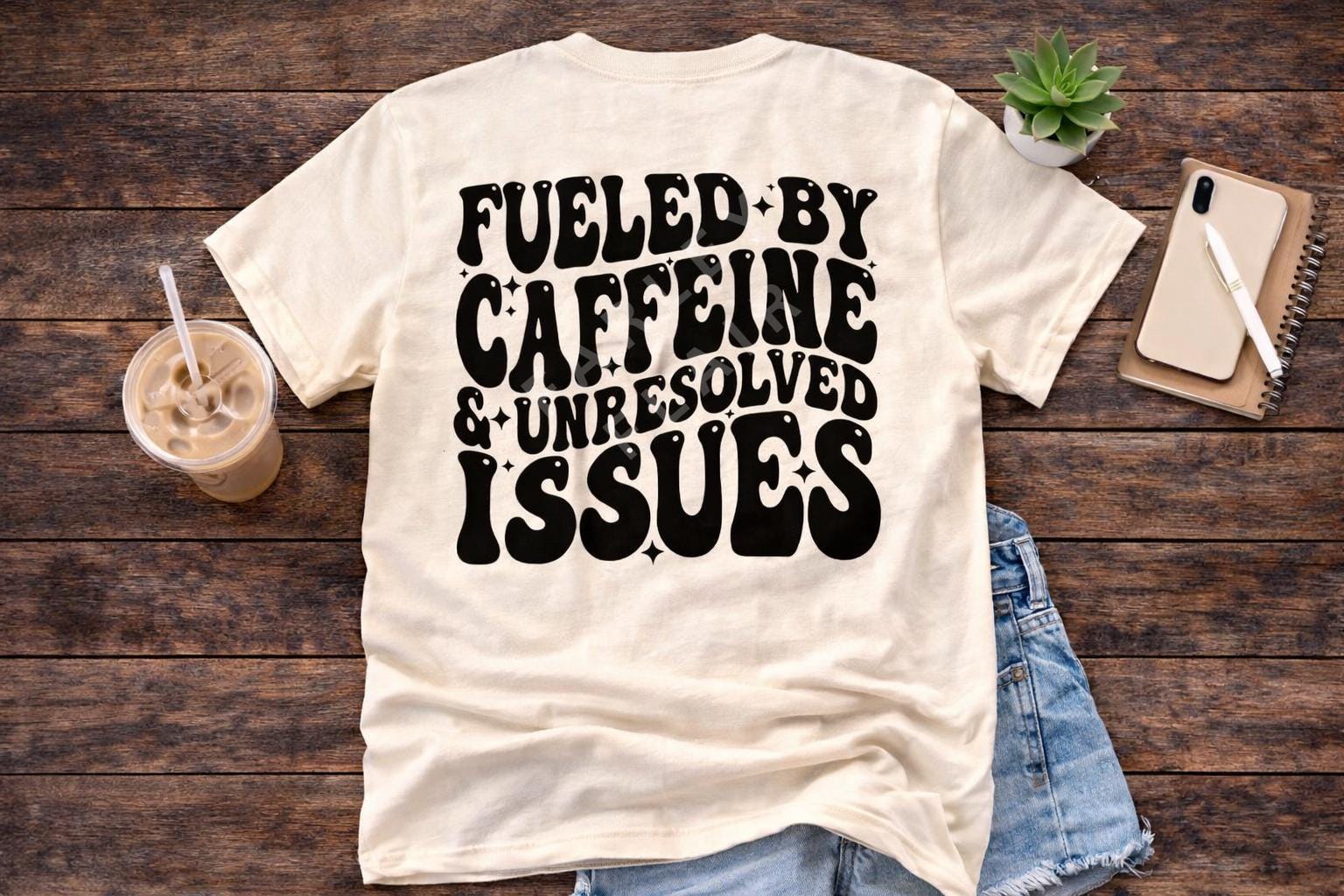 Fueled By Caffeine Unresolved Issues Shirt, Relatable Humor Tee